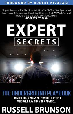 Image for Expert Secrets: The Underground Playbook for Creating a Mass Movement of People Who Will Pay for Your Advice (1st Edition)