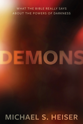 Image for Demons: What the Bible Really Says About the Powers of Darkness