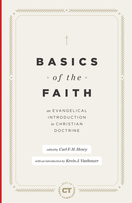 Image for Basics of the Faith: An Evangelical Introduction to Christian Doctrine (Best of Christianity Today)