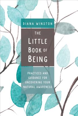 Image for The Little Book of Being: Practices and Guidance for Uncovering Your Natural Awareness
