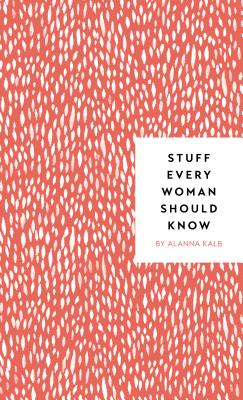 Stuff Every Woman Should Know (Stuff You Should Know)