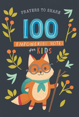 Image for Prayers to Share: 100 Empowering Notes for Kids Prayers to Share: 100 Empowering Notes for Kids