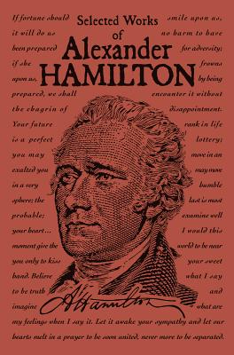 Selected Works of Alexander Hamilton (Word Cloud Classics)