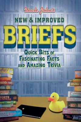 Uncle John's New & Improved Briefs: Fast Facts, Terse Trivia & Astute Articles (Uncle John's Bathroom Readers)