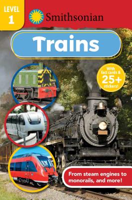 Image for Smithsonian Reader Level 1: Trains (Smithsonian Leveled Readers) Smithsonian Reader Level 1: Trains (Smithsonian Leveled Readers)