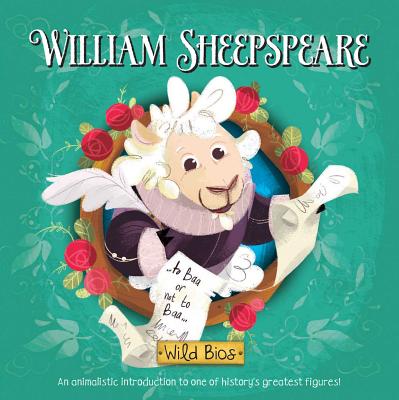 Image for Wild Bios: William Sheepspeare Wild Bios: William Sheepspeare