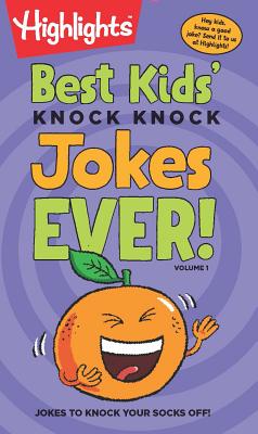 Best Kids' Knock-Knock Jokes Ever! Volume 1 (Highlights™ Laugh Attack ...