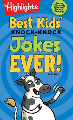 Best Kids' Knock-Knock Jokes Ever! Volume 2 (Highlights Laugh Attack! Joke Books)