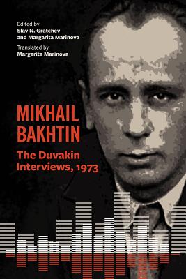 Image for Mikhail Bakhtin: The Duvakin Interviews, 1973