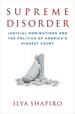 Supreme Disorder: Judicial Nominations and the Politics of America's Highest Court