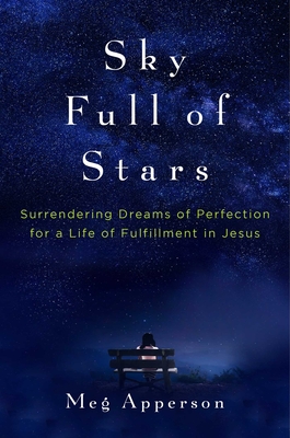 Sky Full of Stars Learning to Surrender to God's Perfect Plans