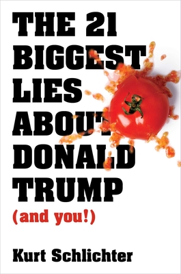 Image for The 21 Biggest Lies about Donald Trump (and you!) The 21 Biggest Lies about Donald Trump (and you!)