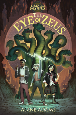 Image for The Eye of Zeus: Legends Of Olympus, Book One The Eye of Zeus: Legends Of Olympus, Book One