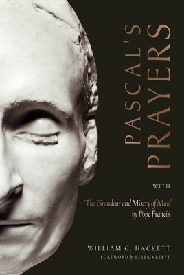 Pascal's Prayers: With 'The Grandeur and Misery of Man' by Pope Francis