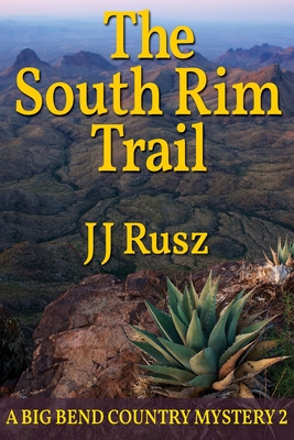 The South Rim Trail (The Big Bend Country Mysteries)