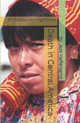 Death in Central America: An Ecotourism Nightmare