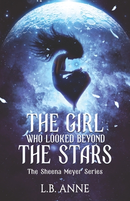 Image for The Girl Who Looked Beyond The Stars (Sheena Meyer) The Girl Who Looked Beyond The Stars (Sheena Meyer)