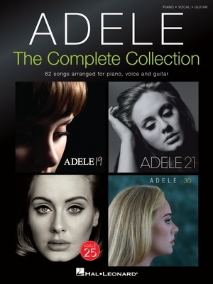 Adele: The Complete Collection 62 Songs for Piano Voice and Guitar Sheet Music with Chords and Lyrics Ultimate Songbook Featuring Rolling in the Deep
