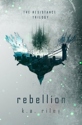 Rebellion: The Resistance Trilogy, Book Three