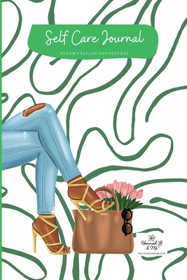 Self Care Journal by Hannah B and Me: Renew Replenish and Restore
