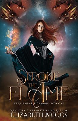 Stroke The Flame (Her Elemental Dragons)