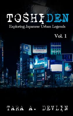 Toshiden: Exploring Japanese Urban Legends Volume