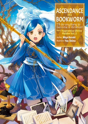Ascendance Of A Bookworm: Part 2, Apprentice Shrine Maiden Volume 2