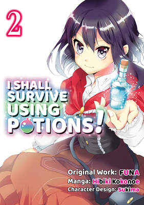 I Shall Survive Using Potions (Manga) Volume 2 (Volume 2)