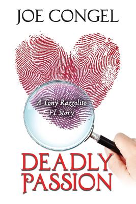 Deadly Passion: A Tony Razzolito PI Story (The Razzman Mystery Crime Files)
