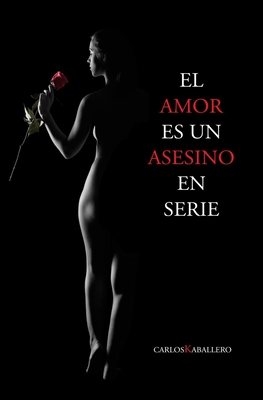 El amor es un asesino en serie: Poesa (Spanish Edition)