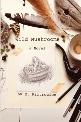 Wild Mushrooms: A Novel