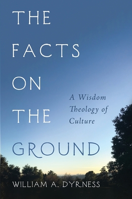 The Facts on the Ground: A Wisdom Theology of Culture
