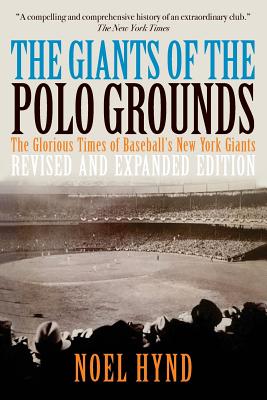 Giants of the Polo Grounds: The Glorious Times of Baseball's New York Giants