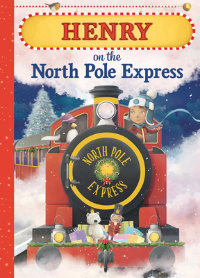 Image for Henry on the North Pole Express Henry on the North Pole Express