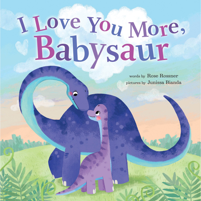 Image for I Love You More, Babysaur: A Sweet and Punny Dinosaur Board Book for Babies and Toddlers (Punderland) I Love You More, Babysaur: A Sweet and Punny Dinosaur Board Book for Babies and Toddlers (Punderland)