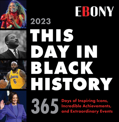 2023 This Day in Black History Boxed Calendar: 365 Days of Inspiring