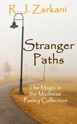 Image for Stranger Paths: The Magic in the Madness Poetry Collection Stranger Paths: The Magic in the Madness Poetry Collection