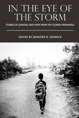 In the Eye of the Storm: Stories of Survival and Hope from the Florida Panhandle