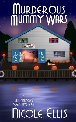 Murderous Mummy Wars: A Jill Andrews Cozy Mystery #5