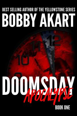 Doomsday: Apocalypse: A Post-Apocalyptic Survival Thriller (The Doomsday Series)