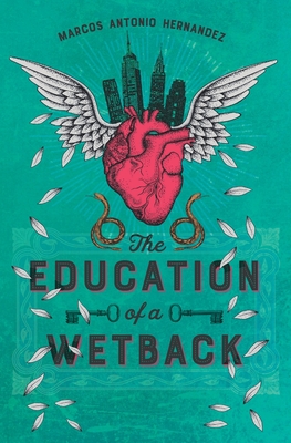 The Education of a Wetback (Hispanic American Heritage Stories)