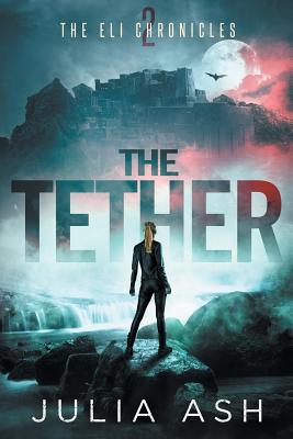 The Tether (The ELI Chronicles)