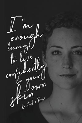 Image for I'm Enough: Learning to live confidently in your own skin I'm Enough: Learning to live confidently in your own skin