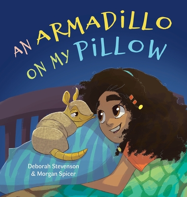 An Armadillo on My Pillow: An Adventure in Imagination