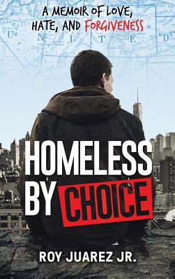 Homeless by Choice: A Memoir of Love, Hate, and Forgiveness