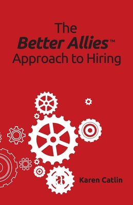 Image for The Better Allies Approach to Hiring (The Better Allies Series) The Better Allies Approach to Hiring (The Better Allies Series)