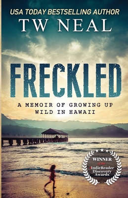 Image for Freckled: A Memoir of Growing up Wild in Hawaii (Memoir Series)
