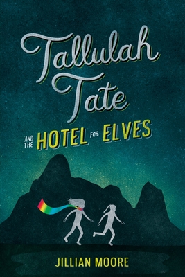 Tallulah Tate and the Hotel for Elves