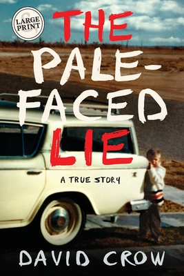 Pale-Faced Lie: A True Story (Large Print)
