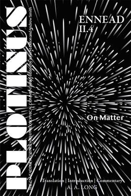 Plotinus Ennead II.4: On Matter: Translation with an Introduction and Commentary (The Enneads of Plotinus)